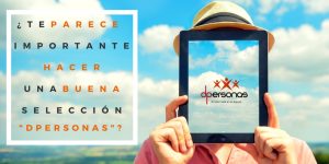 ¿Te parece importante hacer una buena selección “dpersonas”?
