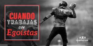 Cuando trabajas con egoístas