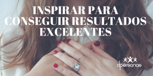 Inspirar para conseguir resultados excelentes
